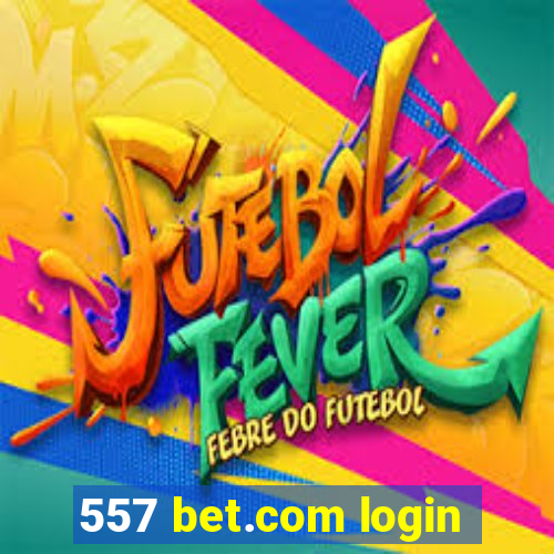 557 bet.com login